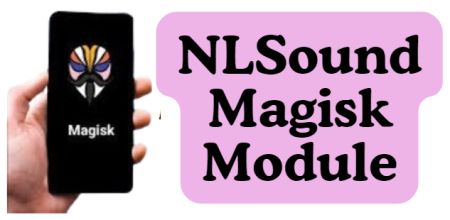 NLSound Magisk Module Updated 2024